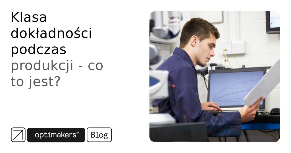 Klasa dokładności podczas produkcji - co to jest