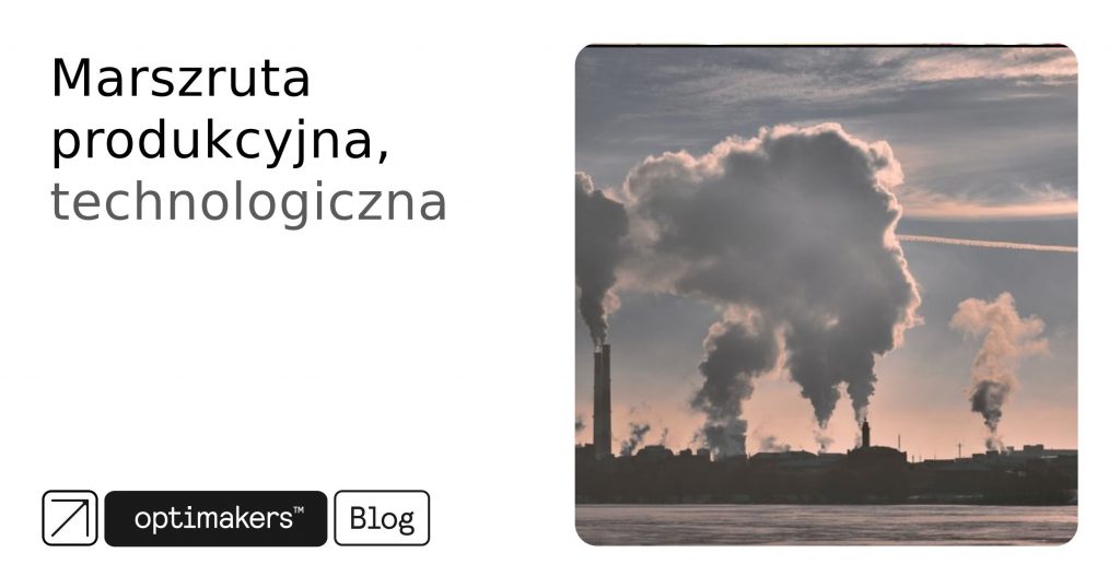 Marszruta produkcyjna, technologiczna