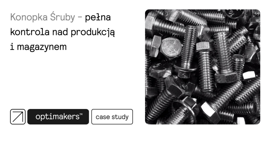 Planowanie produkcji – Case Study Konopka Śruby